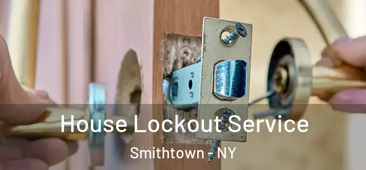 House Lockout Service Smithtown - NY
